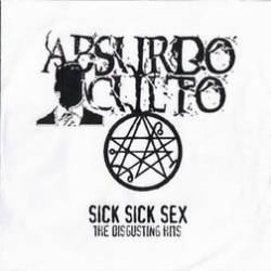 Absurdo Culto : Sick Sick Sex